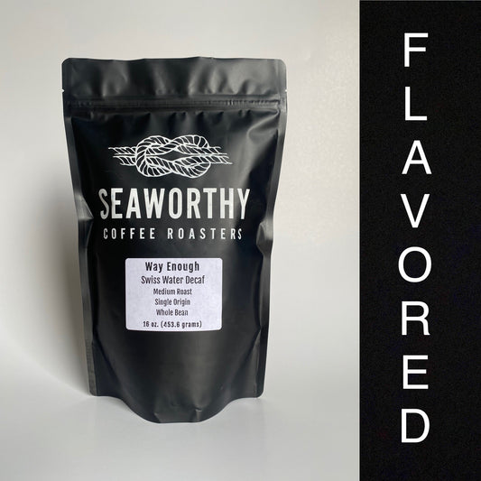 Seaworthy slow roasted, small batch, low acid coffee. 8 oz bag of Way Enough Swiss Water Process Flavored Decaf medium roast flavored coffee.